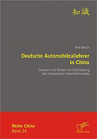 Deutsche Automobilzulieferer in China: Chancen und Risiken der Erschließung des chinesischen Automobilmarktes