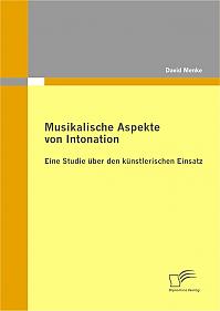 Musikalische Aspekte von Intonation: eine Studie über den künstlerischen Einsatz