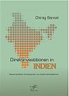 Direktinvestitionen in Indien: Steuerrechtliche Konsequenzen von Outboundinvestitionen