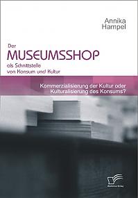 Der Museumsshop als Schnittstelle von Konsum und Kultur