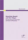 Häusliche Gewalt und ihre Folgen: Eine Darstellung der Kernfragen von Frauen im Frauenhaus