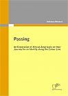 Passing: An Exploration of African-Americans on their Journey for an Identity along the Colour Line