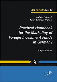 Practical Handbook for the Marketing of Foreign Investment Funds in Germany