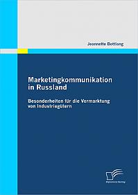 Marketingkommunikation in Russland: Besonderheiten für die Vermarktung von Industriegütern