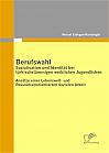 Berufswahl: Sozialisation und Identität bei türkischstämmigen weiblichen Jugendlichen