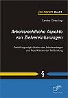 Arbeitsrechtliche Aspekte von Zielvereinbarungen: Gestaltungsmöglichkeiten des Arbeitsvertrages und Restriktionen der Tarifbindung