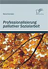 Professionalisierung palliativer Sozialarbeit
