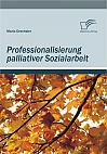 Professionalisierung palliativer Sozialarbeit