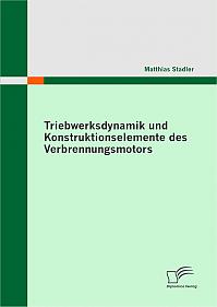 Triebwerksdynamik und Konstruktionselemente des Verbrennungsmotors