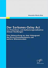 Der Sarbanes-Oxley Act als Präventions- und Aufdeckungsmaßnahme doloser Handlungen