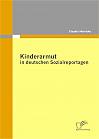 Kinderarmut in deutschen Sozialreportagen