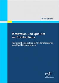 Motivation und Qualität im Krankenhaus: Implementierung eines Motivationskonzeptes zum Qualitätsmanagement
