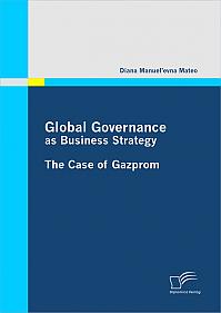 Global Governance as Business Strategy: The Case of Gazprom