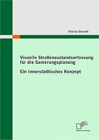 Visuelle Straßenzustandserfassung für die Sanierungsplanung: Ein innerstädtisches Konzept