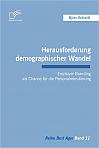 Herausforderung demographischer Wandel: Employer Branding als Chance für die Personalrekrutierung