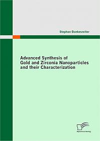 Advanced Synthesis of Gold and Zirconia Nanoparticles and their Characterization