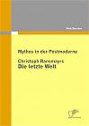 Mythos in der Postmoderne: Christoph Ransmayrs Die letzte Welt