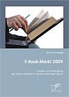 E-Book-Markt 2009: Analyse und Entwicklung des E-Book-Marktes im deutschprachigen Raum