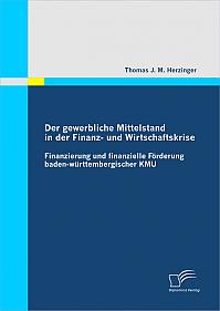 Der gewerbliche Mittelstand in der Finanz- und Wirtschaftskrise - Finanzierung und finanzielle Förderung baden-württembergischer KMU