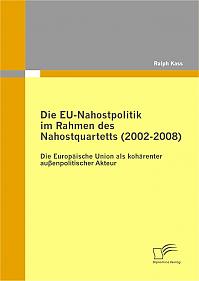 Die EU-Nahostpolitik im Rahmen des Nahostquartetts (2002-2008)