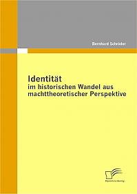 Identität im historischen Wandel aus machttheoretischer Perspektive