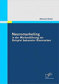 Neuromarketing in der Markenführung am Beispiel bekannter Biermarken