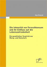 Die Intensität von Fernsehkonsum und ihr Einfluss auf die Lebenszufriedenheit