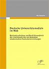 Deutsche Universitätsmedizin im Web: Bestandsaufnahme und Qualitätsvergleich der Internetauftritte von deutschen akademischen Hochschuleinrichtungen