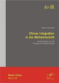 Chinas Integration in die Weltwirtschaft: Auswirkungen auf die chinesische Volkswirtschaft