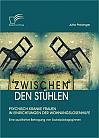 Zwischen den Stühlen: Psychisch kranke Frauen in Einrichtungen der Wohnungslosenhilfe