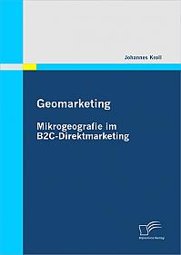 Geomarketing: Mikrogeografie im B2C-Direktmarketing