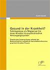 Gesund in der Krankheit? Salutogenese als Wegweiser für neue Ansätze im psychiatrischen Versorgungssystem