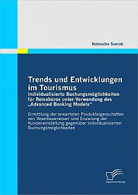 Trends und Entwicklungen im Tourismus: Individualisierte Buchungsmöglichkeiten für Reisebüros unter Verwendung des Advanced Booking Models