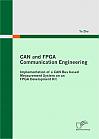 CAN and FPGA Communication Engineering: Implementation of a CAN Bus based Measurement System on an FPGA Development Kit