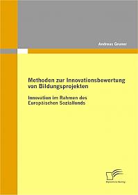 Methoden zur Innovationsbewertung von Bildungsprojekten: Innovation im Rahmen des Europäischen Sozialfonds