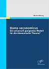 Homo oeconomicus  ein universell geeignetes Modell für die ökonomische Theorie?