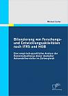 Bilanzierung von Forschungs- und Entwicklungsaktivitäten nach IFRS und HGB: Eine empirisch-quantitative Analyse der Konzernabschlüsse dreier deutscher Automobilhersteller im Zeitvergleich