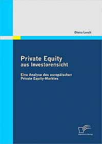 Private Equity aus Investorensicht: Eine Analyse des europäischen Private Equity-Marktes