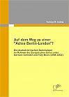 Auf dem Weg zu einer "Achse Berlin-London"? - Die deutsch-britischen Beziehungen im Rahmen der Europäischen Union unter Gerhard Schröder und Tony Blair (1998-2002)