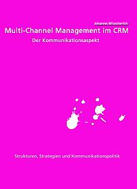 Multi-Channel Management im CRM: Der Kommunikationsaspekt