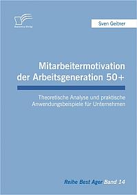 Mitarbeitermotivation der Arbeitsgeneration 50+