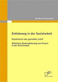 Entlohnung in der Sozialarbeit: Gnadenbrot oder gerechter Lohn?