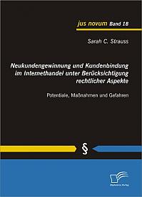 Neukundengewinnung und Kundenbindung im Internethandel unter Berücksichtigung rechtlicher Aspekte