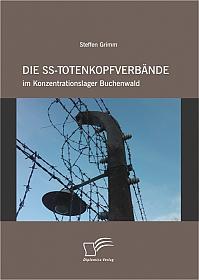 Die SS-Totenkopfverbände im Konzentrationslager Buchenwald