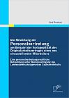 Die Mitwirkung der Personalvertretung am Beispiel der Vorlagepflicht des Originalarbeitsvertrages eines neu einzustellenden Mitarbeiters: Eine personalvertretungsrechtliche Betrachtung unter Berücksichtigung des Landesdatenschutzgesetzes Sachsen-Anhalts