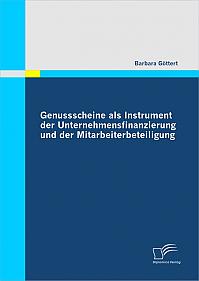 Genussscheine als Instrument der Unternehmensfinanzierung und der Mitarbeiterbeteiligung