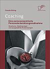 Coaching: Eine personenzentrierte Personalentwicklungsmaßnahme