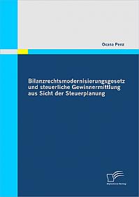 Bilanzrechtsmodernisierungsgesetz und steuerliche Gewinnermittlung aus Sicht der Steuerplanung