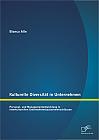 Kulturelle Diversität in Unternehmen: Personal- und Managemententwicklung in interkulturellen Unternehmenszusammenschlüssen