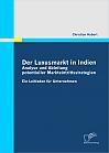 Der Luxusmarkt in Indien: Analyse und Ableitung potentieller Markteintrittsstrategien